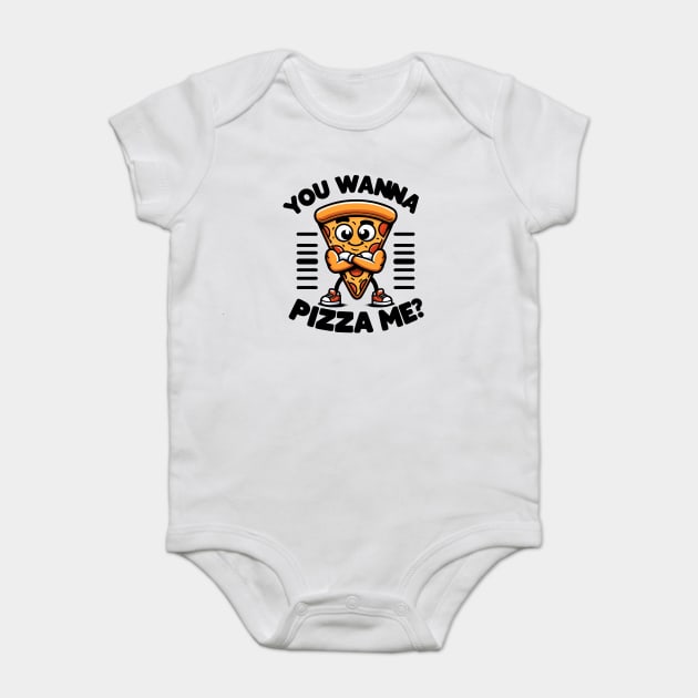 Funny Pizza Lover, You wanna Pizza Me ? Baby Bodysuit by logiamerch